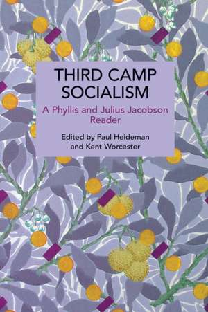 Third Camp Socialism de Phyllis Jacobson