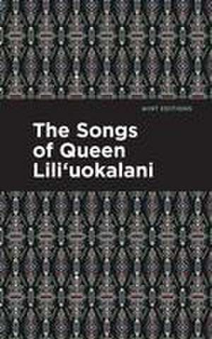 The Songs of Queen Lili'uokalani de Lili'uokalani