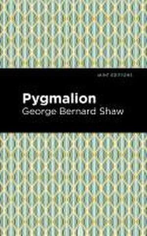 Shaw, G: Pygmalion