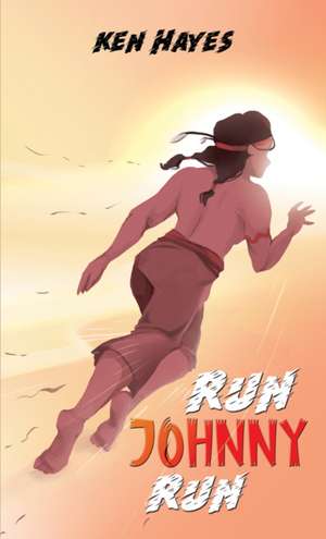 Run Johnny, Run de Ken Hayes