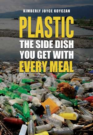 Plastic de Kimberly Joyce Koyczan