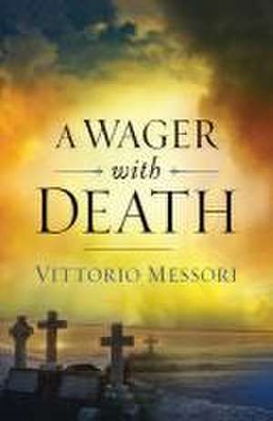 A Wager on Death de Vittorio Messori