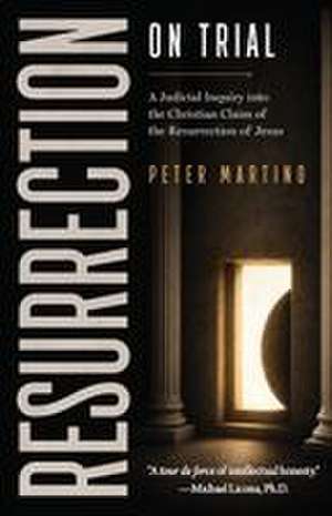 Resurrection on Trial de Peter D Martino