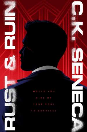 Rust & Ruin de C K Seneca