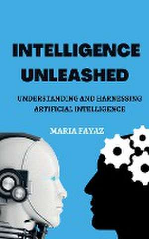 Fayaz, M: Intelligence Unleashed