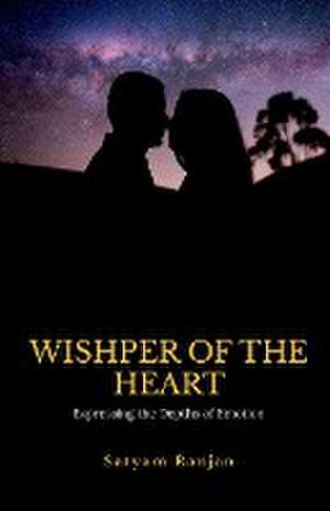 Whispers of the Heart de Satyam Ranjan