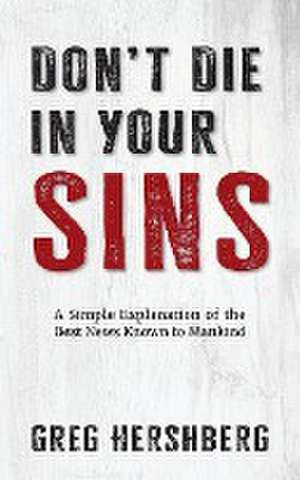 Don't Die in Your Sins de Greg Hershberg