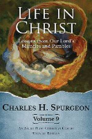 Life in Christ Vol 9 de Charles H. Spurgeon