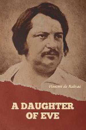 A Daughter of Eve de Honoré de Balzac