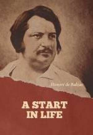 A Start in Life de Honoré de Balzac