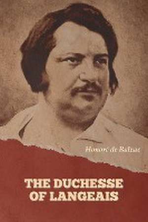 The Duchesse of Langeais de Honoré de Balzac