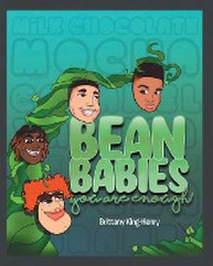 Bean Babies, you are enough! de Brittany King-Henry