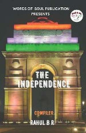 The Independence / द इंडिपेंडेंस de Rahul B