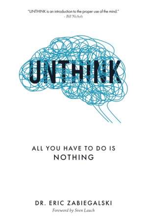 Unthink de Eric Zabiegalski