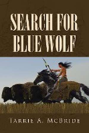 Search For Blue Wolf de Tarrie A. McBride