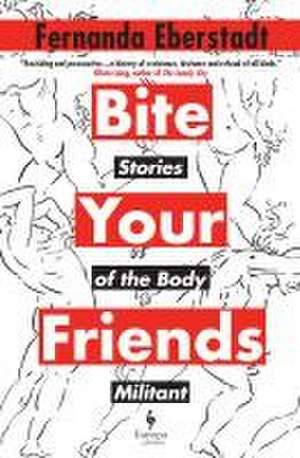 Bite Your Friends de Fernanda Eberstadt