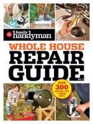 Family Handyman Whole House Repair Guide Vol. 2 de Family Handyman