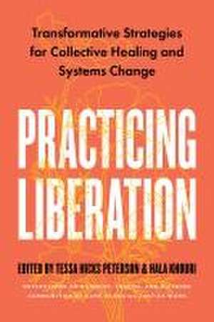 Practicing Liberation de Tessa Hicks Peterson