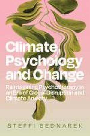 Climate, Psychology, and Change de Steffi Bednarek