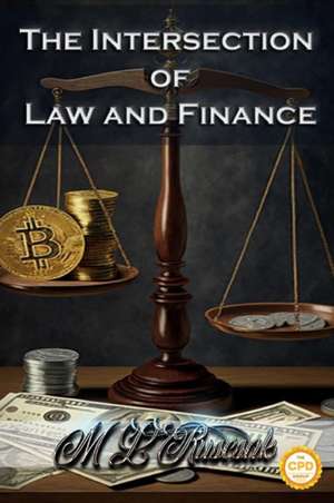 The Intersection of Law and Finance de M. L. Ruscscak