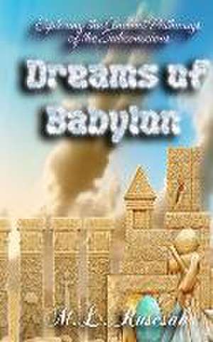 Dreams of Babylon de M L Ruscscak