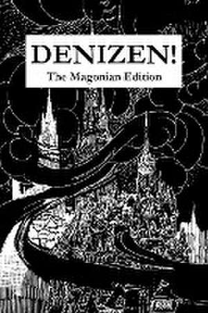 Denizen! The Magonian Edition de James Giltner