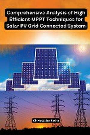 Comprehensive Analysis of High Efficient MPPT Techniques for Solar PV Grid Connected System de Hussaian Basha Ch