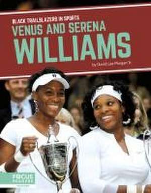 Venus and Serena Williams de David Lee Morgan Jr