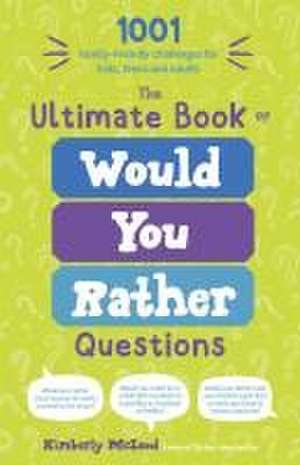 The Ultimate Book of Would You Rather Questions de Kimberly Mcleod