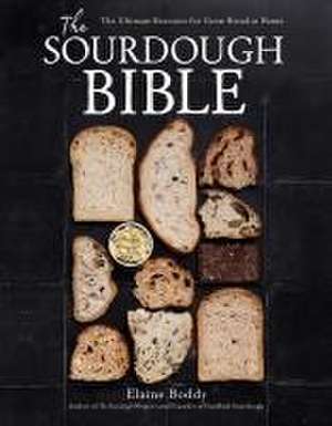 The Sourdough Bible de Elaine Boddy