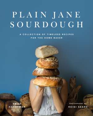 Plain Jane Sourdough de Emily Harryman