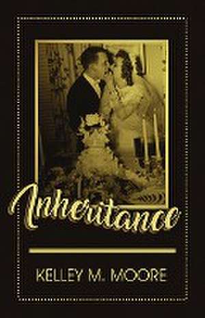 Inheritance de Kelley M. Moore