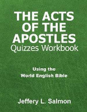 The Acts of the Apostles Quizzes Workbook de Jeffery L. Salmon