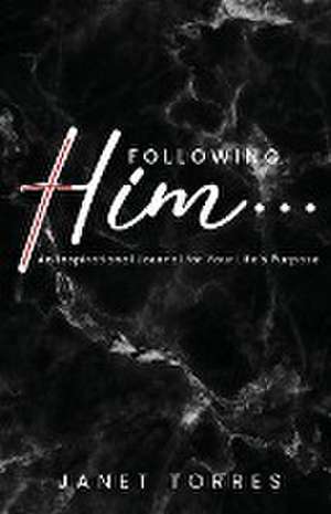 Following Him... de Janet Torres