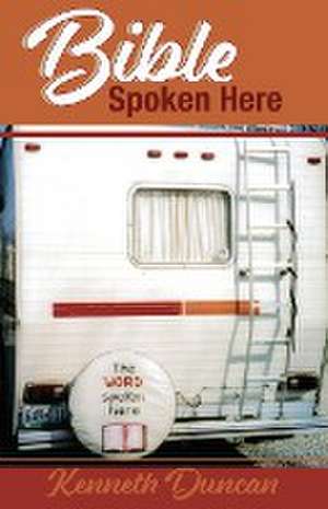 Bible Spoken Here de Kenneth Duncan