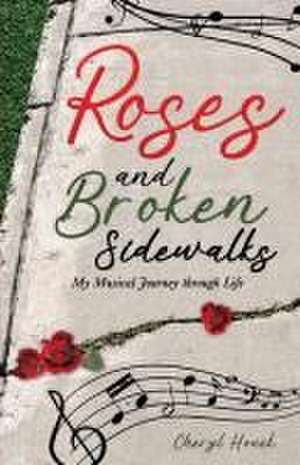 Roses and Broken Sidewalks de Cheryl Houck