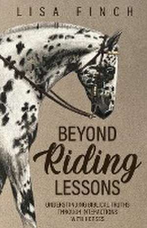 Beyond Riding Lessons de Lisa Finch