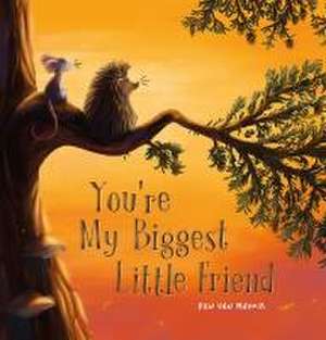 You're My Biggest Little Friend de Ron van Maurik