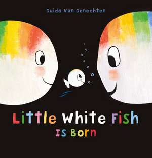 Little White Fish Is Born de Guido Van Genechten