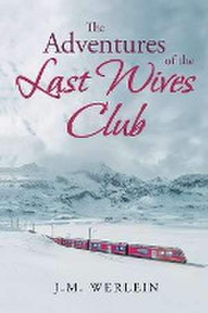 The Adventures of the Last Wives Club de J. M Werlein