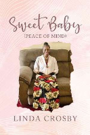 Sweet Baby (Peace Of Mind) de Linda Crosby