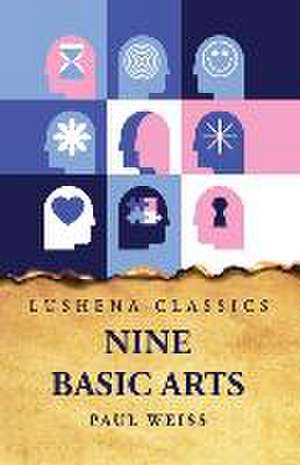 Nine Basic Arts de Paul Weiss