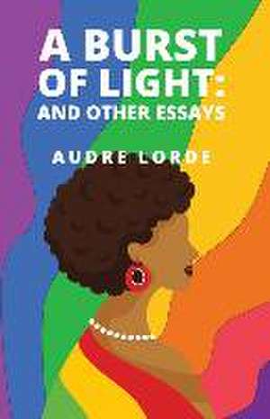 A Burst of Light de Audre Lorde