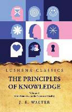 The Principles of Knowledge de Johnston Estep Walter