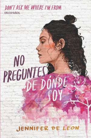 No Preguntes de Dónde Soy / Don't Ask Me Where I'm from de Jennifer de León