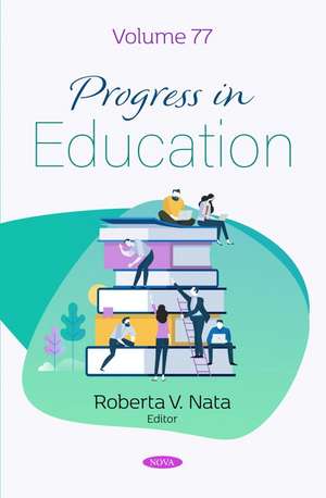 Progress in Education. Volume 77 de Roberta V. Nata
