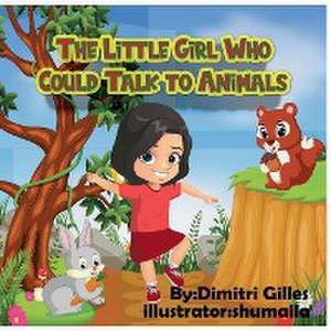 The Little Girl Who Could Talk To Animals de Dimitri Gilles