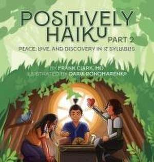 Positively Haiku, Part 2 de Frank Clark