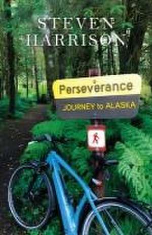 Perseverance, Journey to Alaska de Steven Harrison