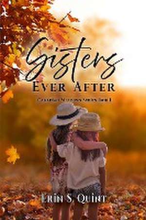 Sisters Ever After de Erin S. Quint